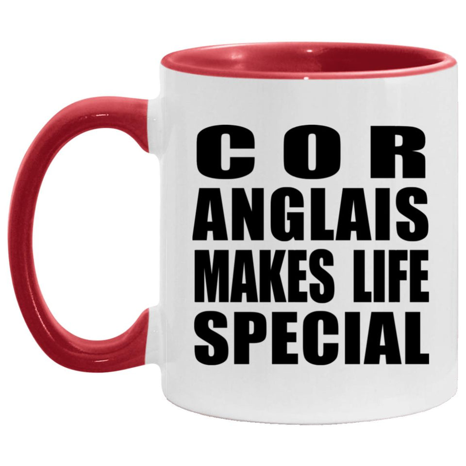 Cor Anglais Makes Life Special - 11oz Accent Mug Red