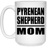 Pyrenean Shepherd Mom - 15oz Coffee Mug