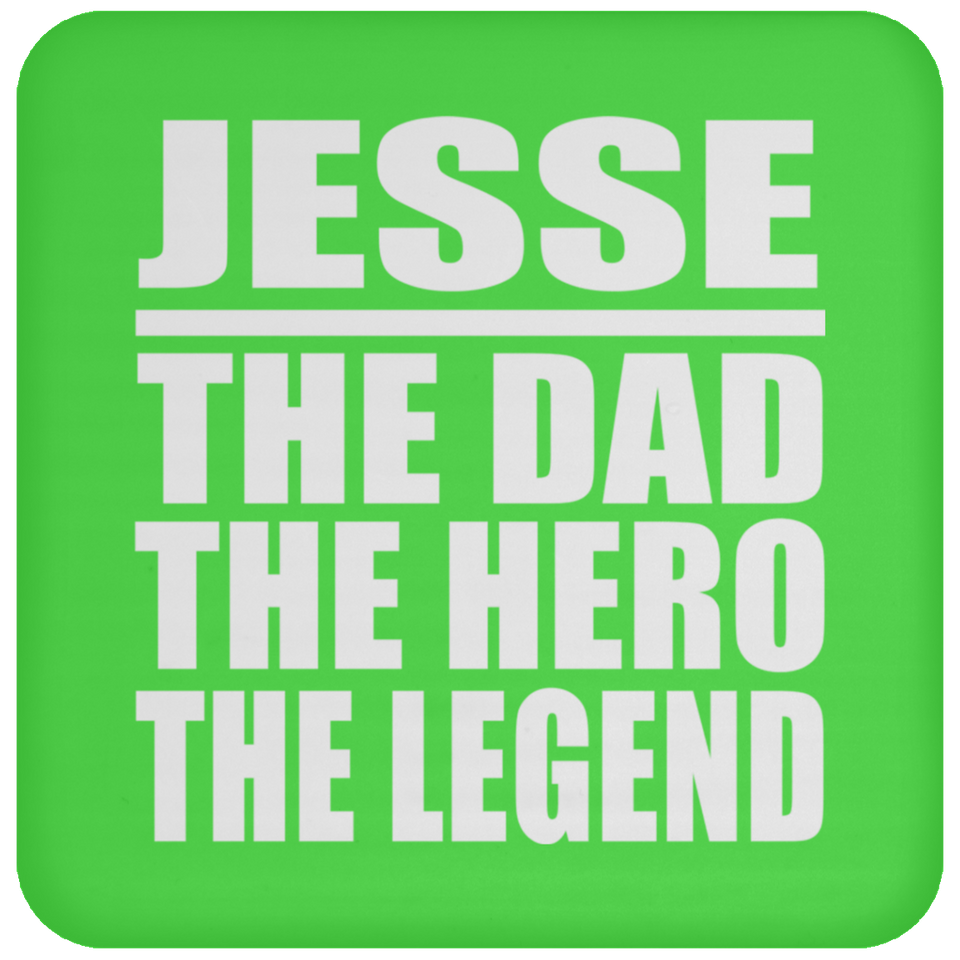 Jesse The Dad The Hero The Legend - Drink Coaster