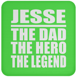 Jesse The Dad The Hero The Legend - Drink Coaster