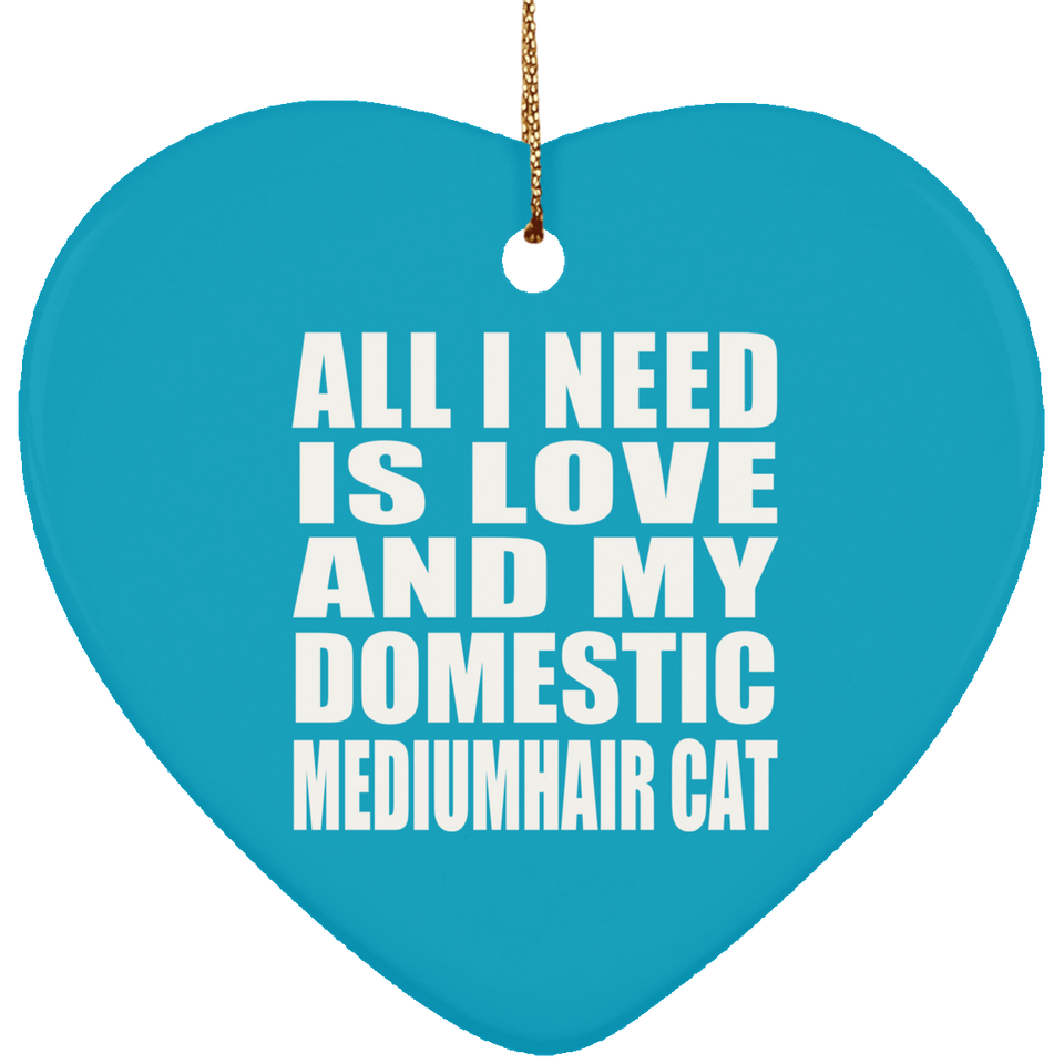 All I Need Is Love And My Domestic Mediumhair Cat - Heart Ornament