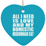 All I Need Is Love And My Domestic Mediumhair Cat - Heart Ornament