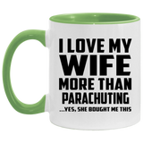 I Love My Wife More Than Parachuting - 11oz Accent Mug Green