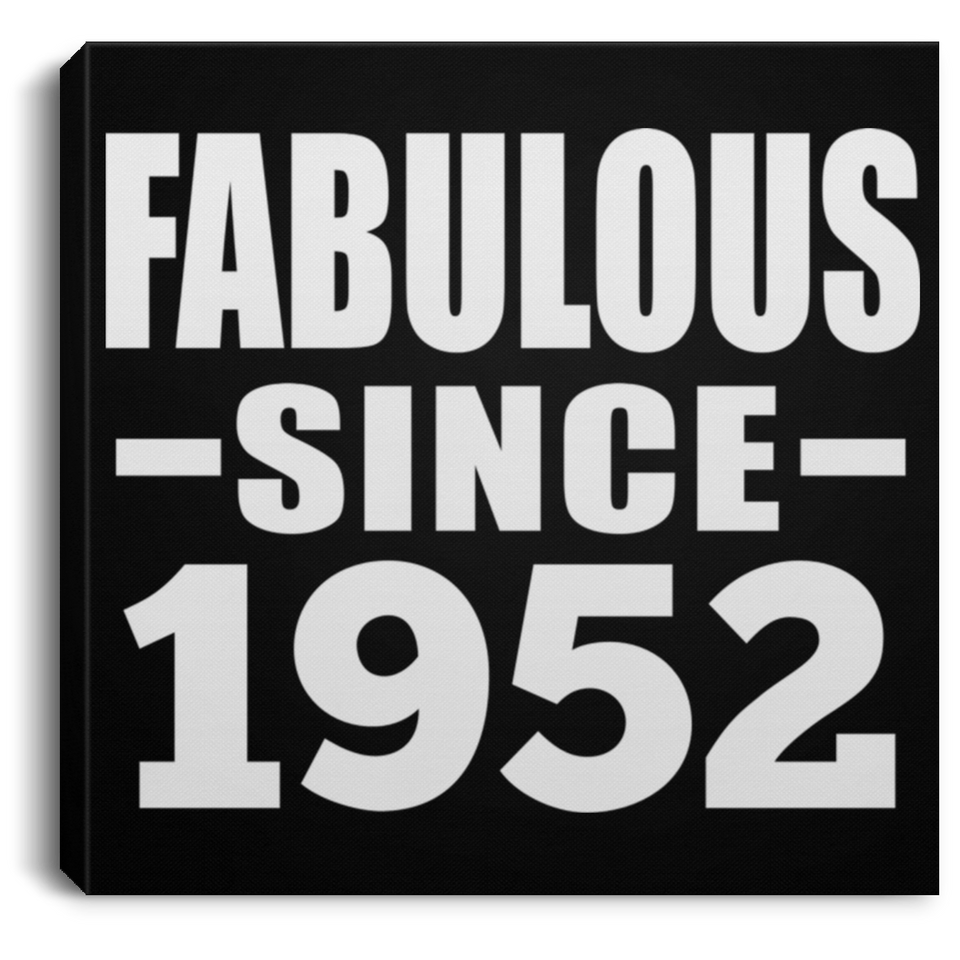 72nd Birthday Fabulous Since 1952 - Canvas Square