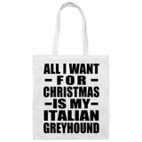 All I Want For Christmas Is My Italian Greyhound - Tote Bag White