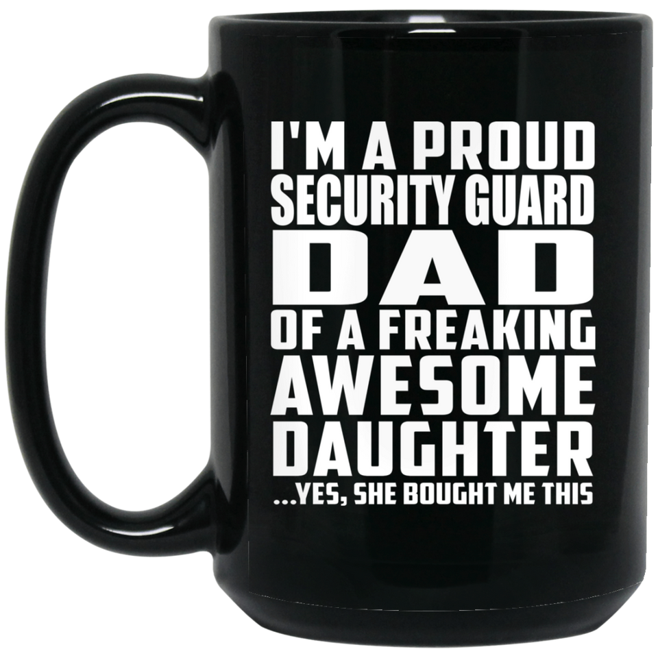 Proud Security Guard Dad Of Awesome Daughter - 15 Oz Coffee Mug Black