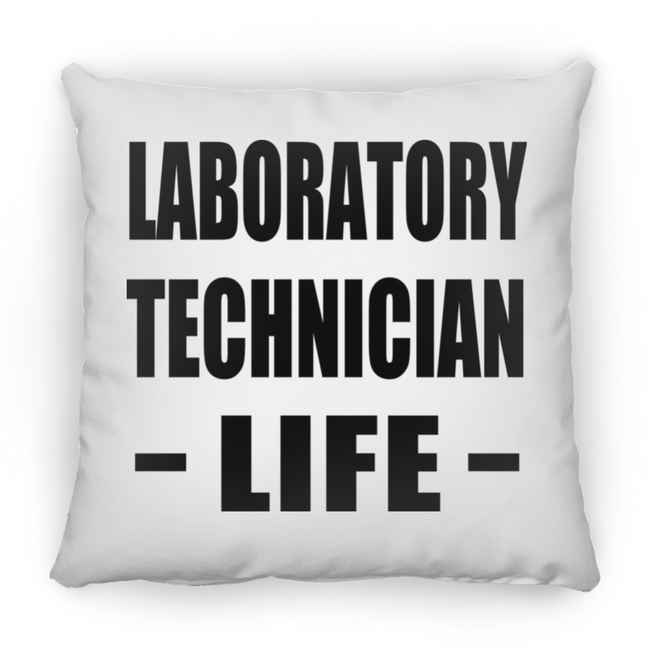 Laboratory Technician Life - Throw Pillow