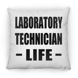 Laboratory Technician Life - Throw Pillow