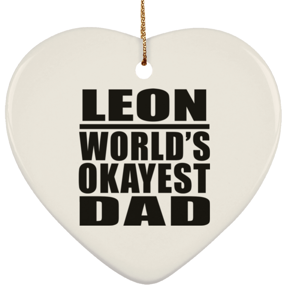 Leon World's Okayest Dad - Heart Ornament