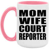 Mom Wife Court Reporter - 15oz Accent Mug Pink