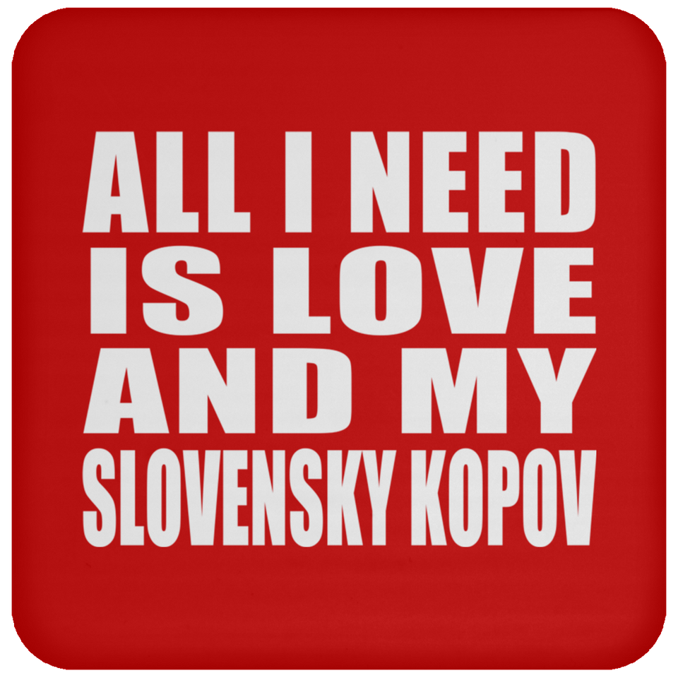 All I Need Is Love And My Slovensky Kopov - Drink Coaster
