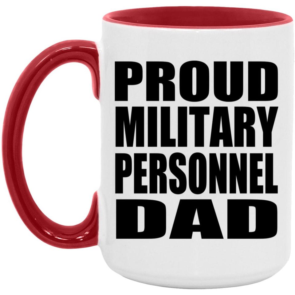 Proud Military Personnel Dad - 15oz Accent Mug Red