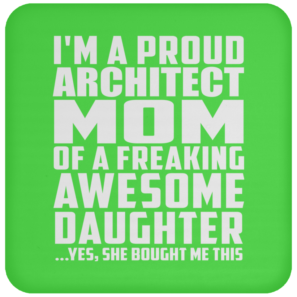 Proud Architect Mom Of Awesome Daughter - Drink Coaster