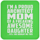 Proud Architect Mom Of Awesome Daughter - Drink Coaster