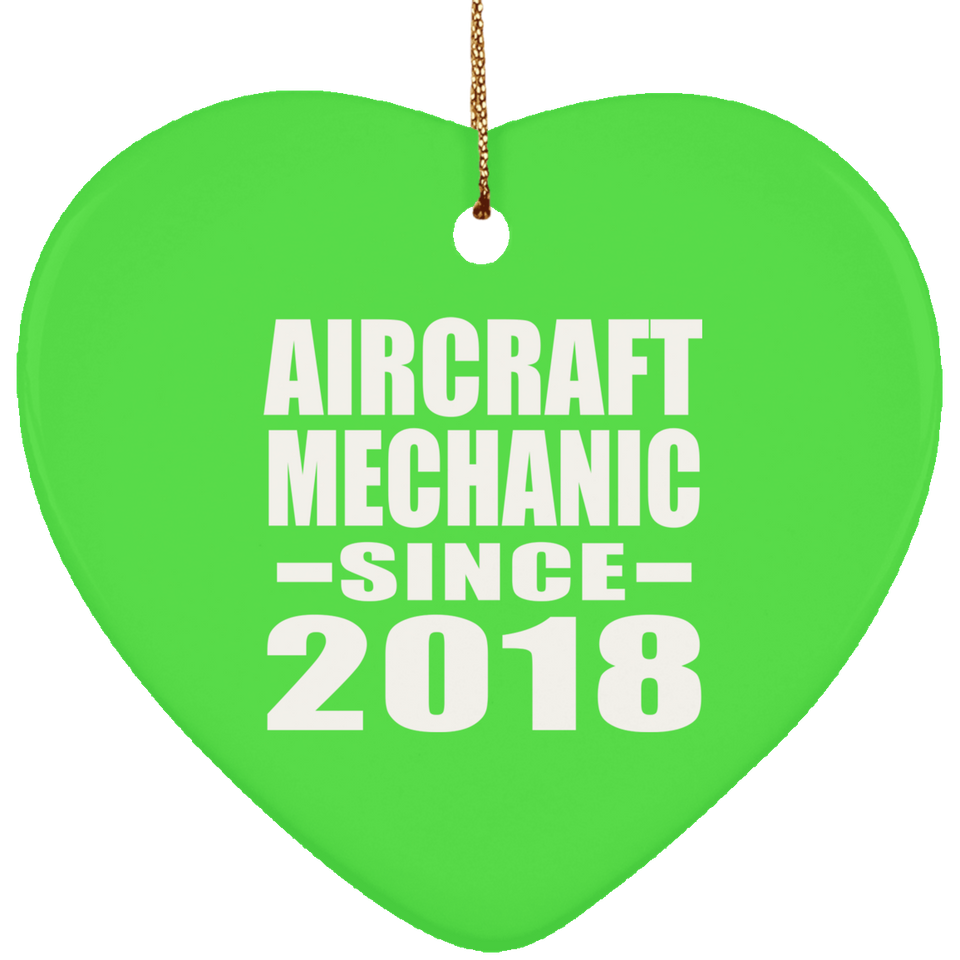 Aircraft Mechanic Since 2018 - Heart Ornament