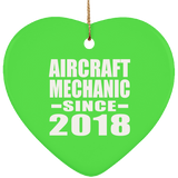 Aircraft Mechanic Since 2018 - Heart Ornament