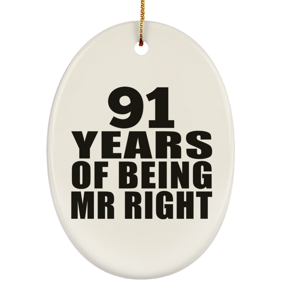 91st Anniversary 91 Years Of Being Mr Right - Oval Ornament