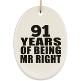 91st Anniversary 91 Years Of Being Mr Right - Oval Ornament