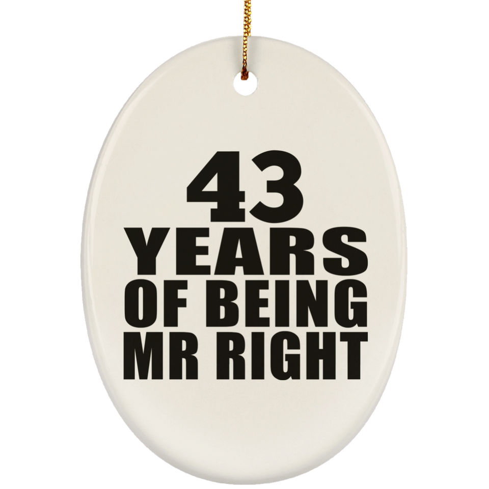 43rd Anniversary 43 Years Of Being Mr Right - Oval Ornament