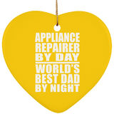 Appliance Repairer By Day World's Best Dad By Night - Heart Ornament