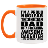 Proud Nuclear Technician Dad Of Awesome Daughter - 11oz Accent Mug Orange