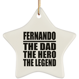 Fernando The Dad The Hero The Legend - Star Ornament