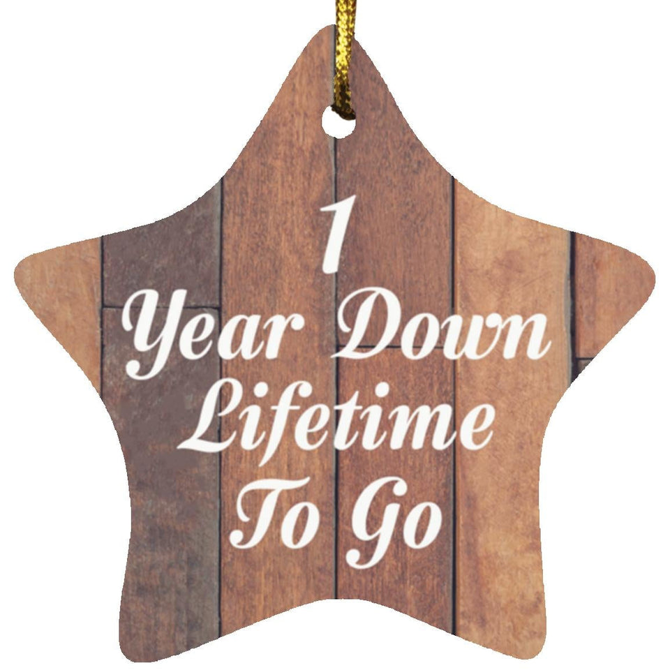 1st Anniversary 1 Year Down Lifetime To Go - Star Ornament E