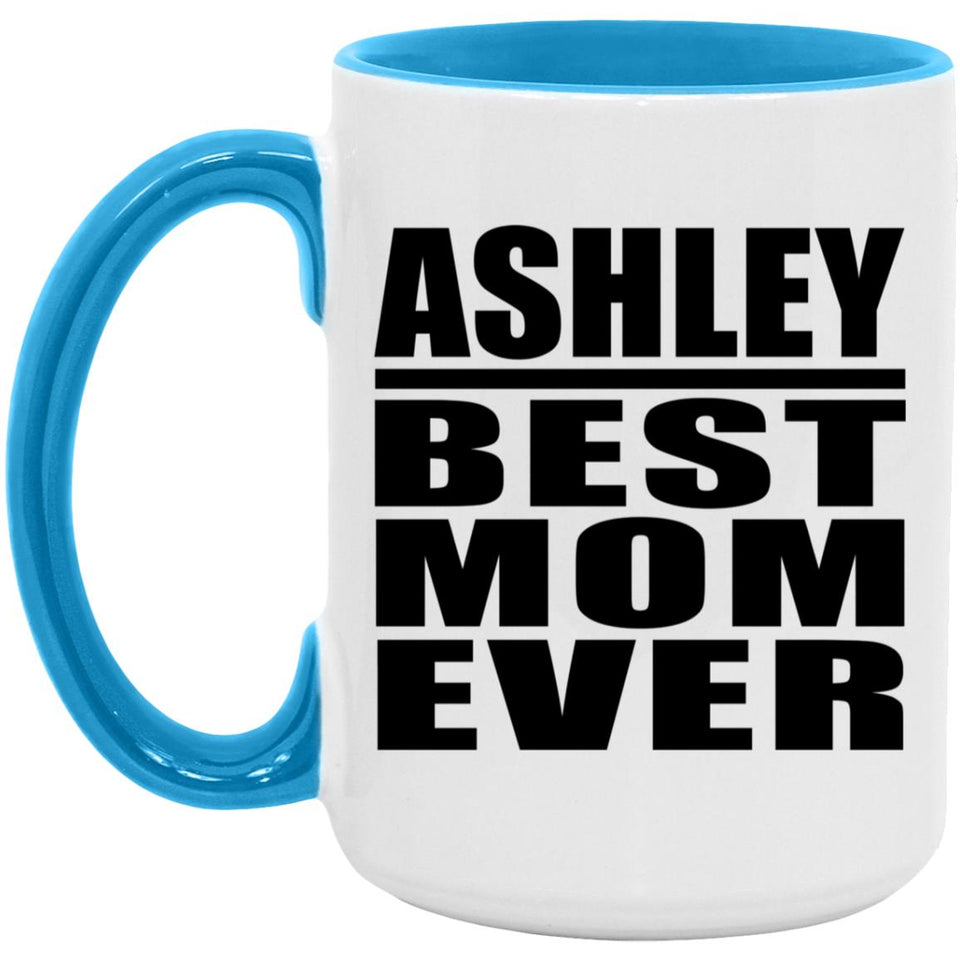 Ashley Best Mom Ever - 15oz Accent Mug Blue