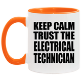 Keep Calm and Trust The Electrical Technician - 11oz Accent Mug Orange
