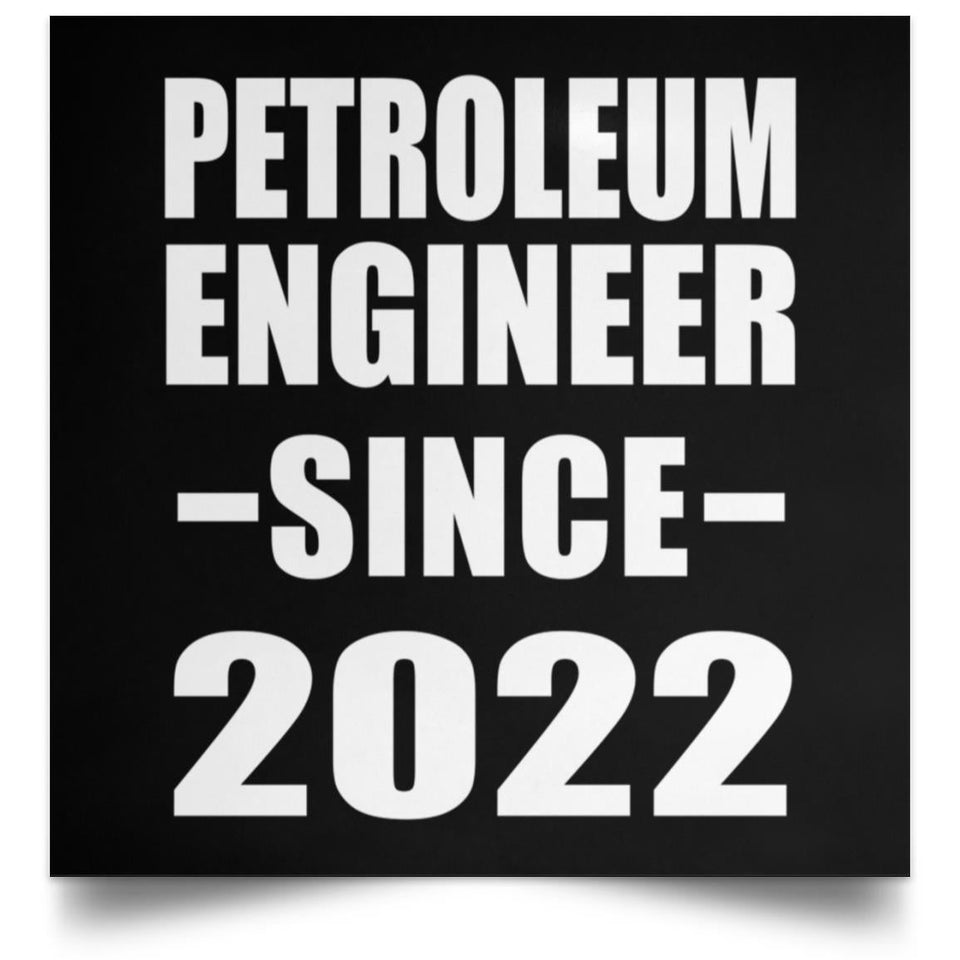 Petroleum Engineer Since 2022 - Poster Square