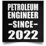 Petroleum Engineer Since 2022 - Poster Square