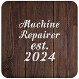 Machine Repairer Established Est. 2024 - Drink Coaster D