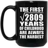 53rd Birthday Square Root of 2809 Years of Childhood - 15oz Coffee Mug Black