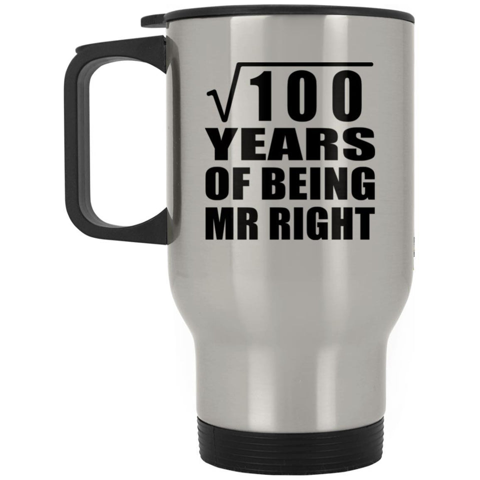 10th Anniversary Square Root of 100 Years of Being Mr Right - Silver Travel Mug