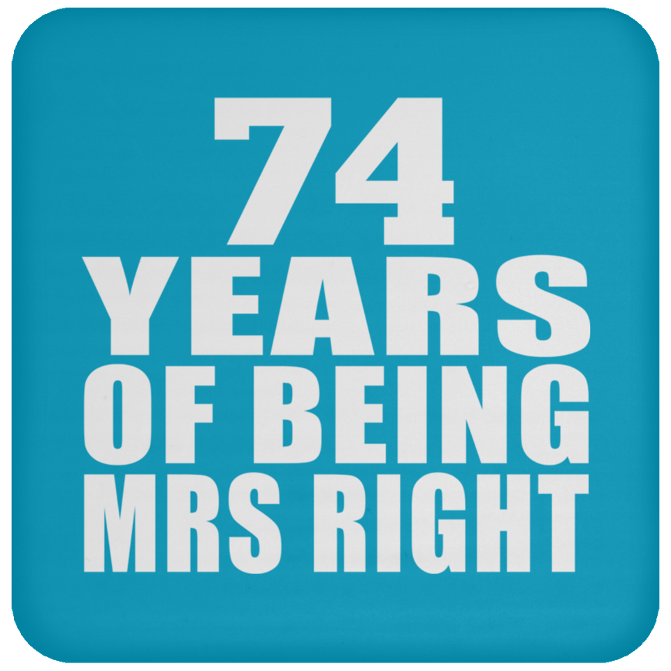74th Anniversary 74 Years Of Being Mrs Right - Drink Coaster