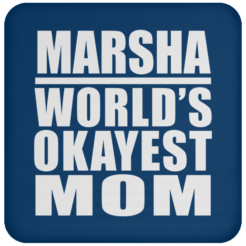 Marsha World's Okayest Mom - Drink Coaster