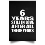 6th Anniversary 6 Years Still In Love After These Years - Poster Portrait