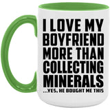 I Love My Boyfriend More Than Collecting Minerals - 15oz Accent Mug Green
