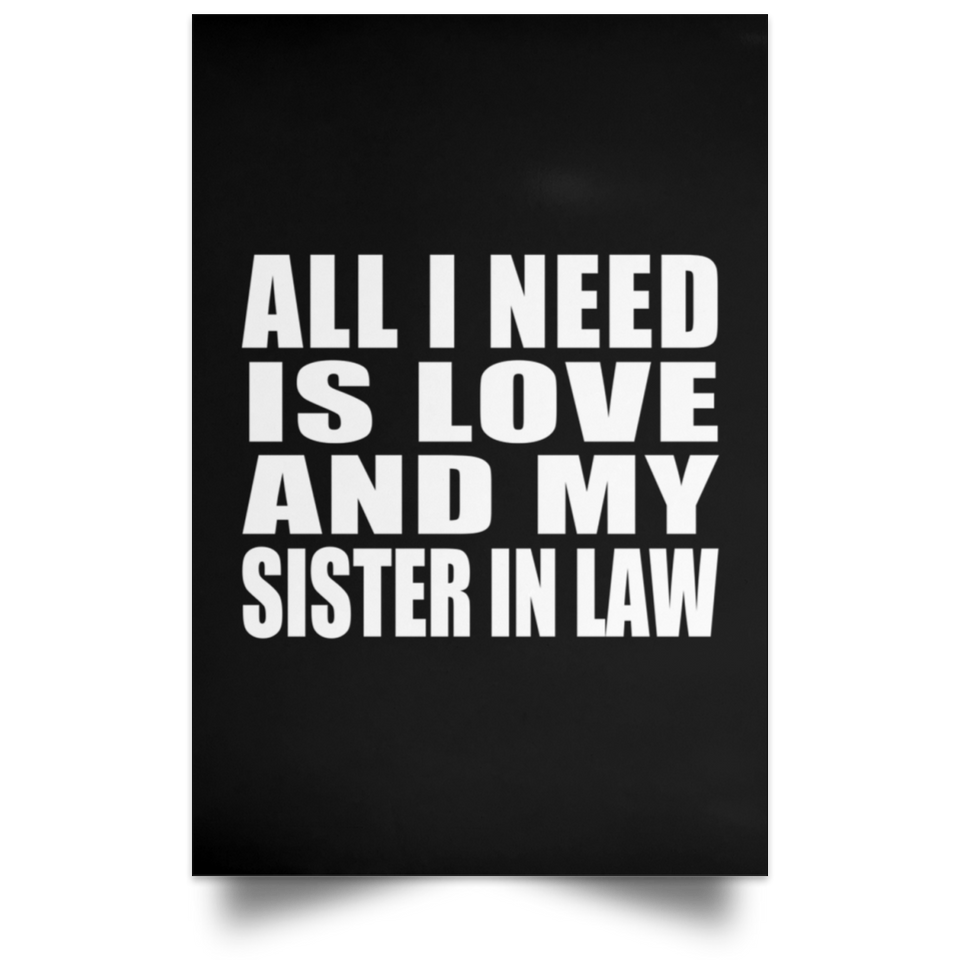 All I Need Is Love And My Sister In Law - Poster Portrait