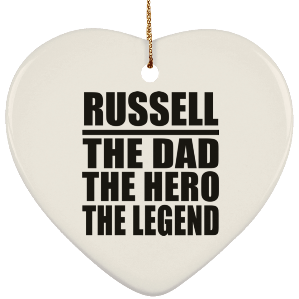 Russell The Dad The Hero The Legend - Heart Ornament