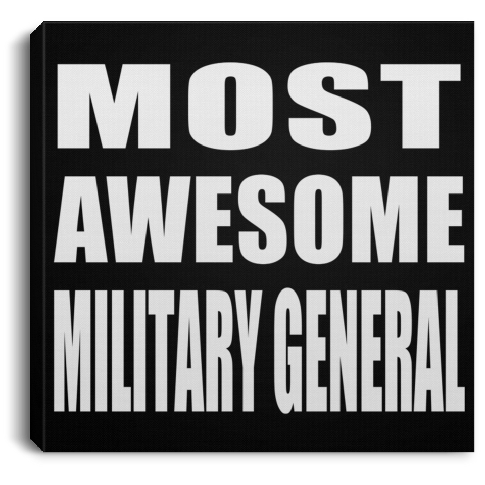 Most Awesome Military General - Canvas Square