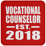 Vocational Counselor Established EST. 2018 - Drink Coaster