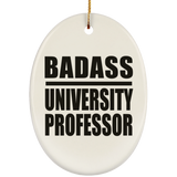 Badass University Professor - Oval Ornament