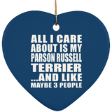 All I Care About Is My Parson Russell Terrier - Heart Ornament