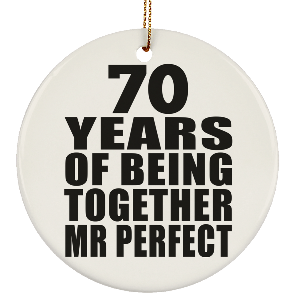 70th Anniversary 70 Years Of Being Mr Perfect - Circle Ornament