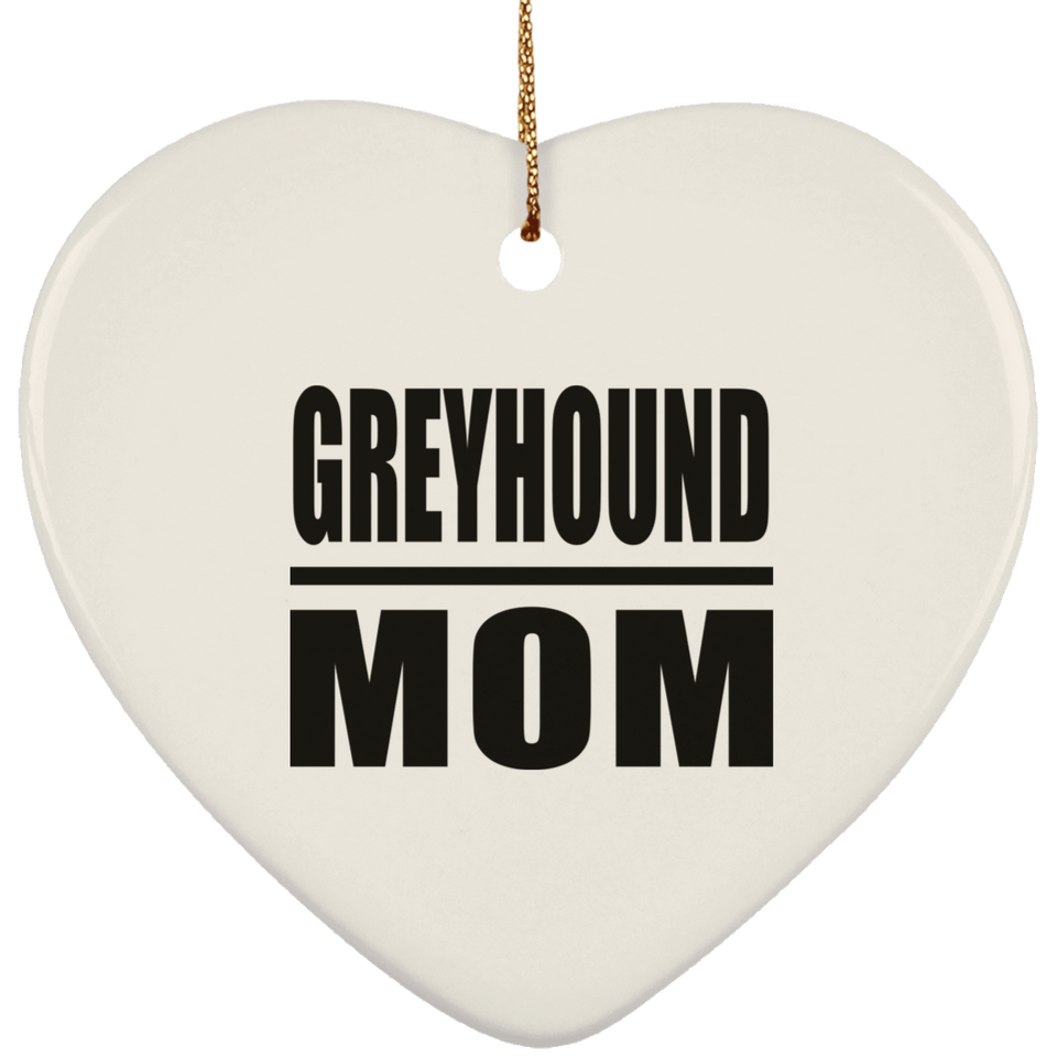 Greyhound Mom - Heart Ornament