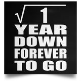 1st Anniversary Square Root of 1 Year Down Forever To Go - Poster Square