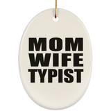 Mom Wife Typist - Oval Ornament