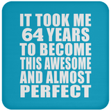 64th Birthday Took 64 Years To Become Awesome & Perfect - Drink Coaster