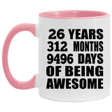 26th Birthday 26 Years 312 Months 9496 Days Of Awesome - 11oz Accent Mug Pink
